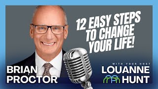 12 Easy Steps to Change Your life with Brian Proctor [upl. by Yddub]