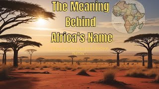 How Africa Got Its Name A Journey Through Ancient Civilizations [upl. by Nawad]