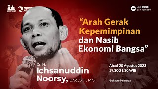 Ngaji Merdeka  Dr H Ichsanuddin Noorsy BSc SH MSi  Arah Kepemimpinan dan Ekonomi Bangsa [upl. by Lotte685]