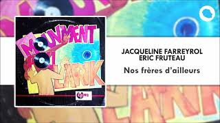 Jacqueline Farreyrol Eric Fruteau  Nos frères dailleurs 1985 [upl. by Jochbed]