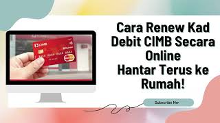 Cara Renew Kad Debit CIMB Secara Online  CIMB Debit Card Renewal Online [upl. by Stagg]