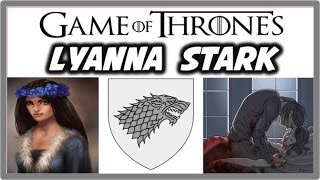 Lyanna Stark  Neds Sister [upl. by Elvia528]