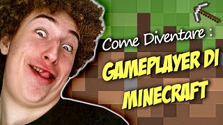 COME DIVENTARE 1  Gameplayer di Minecraft [upl. by Alderman]