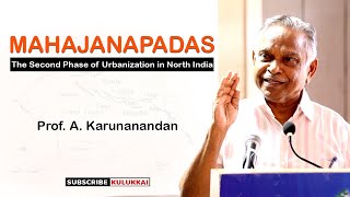 Mahajanapathas The Second Phase of Urbanization in North India  Prof A Karunanandan [upl. by Moersch]