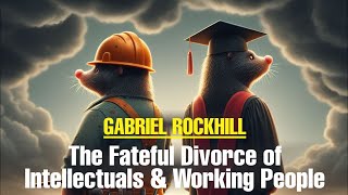 Intellectuals and Workers Gabriel Rockhill [upl. by Eahsram]