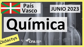 🚀QUÍMICA JUNIO 2023 ▶️PAÍS VASCO Euskadi✔️Examen Selectividad EAU [upl. by Drof]