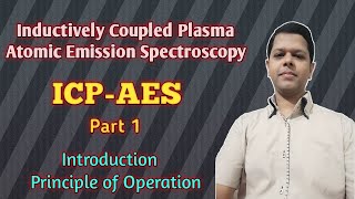 Inductively Coupled PlasmaAtomic Emission Spectroscopy  ICPAES  Part 1  Operation Principle [upl. by Keg841]