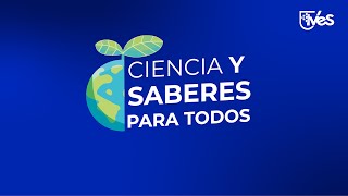 Ciencia y saberes para todos  Divulgación de la ciencia para públicos vulnerables [upl. by Leoine]