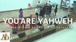 YOU ARE YAHWEH  ADP Ministério de Louvor do Talatona  Culto de Domingo 630 [upl. by Malinowski835]