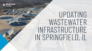 Pentair Partners on Wastewater Infrastructure Updates  Springfield IL [upl. by New]