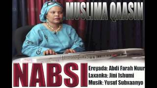 MUSLIMA QAASIN HEES CUSUB  NABSI  NEW SONG 2014 DEEOOCOM [upl. by Estren765]