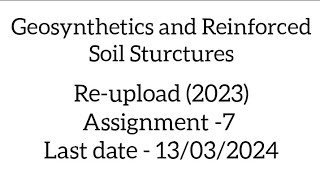 Geosynthetics and Reinforced soil Sturctures Assignment 7 online swayam nptel [upl. by Oirazan706]