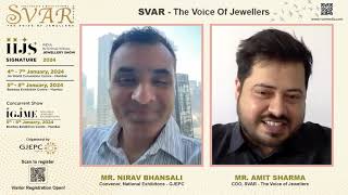 SVAR in Conversation with Nirav Bhansali Convener National Exhibitions GJEPC  IIJS Signature 2024 [upl. by Avis]