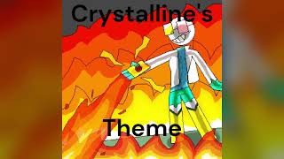 Crystallines Theme [upl. by Augustus]