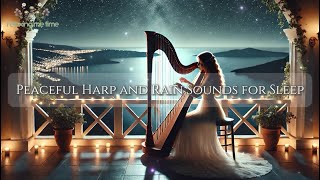 Dreamy Floating Peaceful Harp and Rain Sounds For SleepSoft Instrumental Music for a Calm Atmosphere [upl. by Franni869]