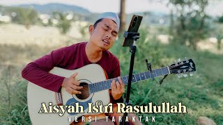 Aisyah Istri Rasulullah Cover Irwan Assabti  Versi Taraktak [upl. by Viccora]