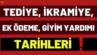 TEDİYE İKRAMİYE EK ÖDEME GİYİM YARDIMI TARİHLERİ AÇIKLANDI 4D işçi kadrosu son dakika [upl. by Inga]