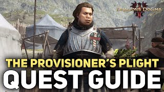 Dragons Dogma 2 The Provisioner Plight Quest Guide amp Walkthrough [upl. by Lehcir663]