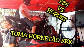 FZ6 X HORNET NO DINAMÔMETRO  É PAU NO HORNETÃO [upl. by Cordell]