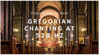 Gregorian Chants at 528 Hz  1 Hour of Healing Music [upl. by Grew551]