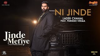 Parmish Verma  Ni Jinde  Laddi Chahal  Desi Crew  Sonam Bajwa  Pankaj Batra  Jinde Meriye [upl. by Ketti]