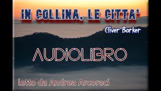 IN COLLINA LE CITTA  Audiolibro  letto da Andrea Arcoraci [upl. by Reyem]