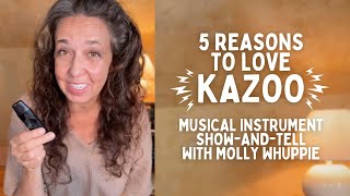 5 Reasons To Love Kazoo ShowAndTell [upl. by Kerek]