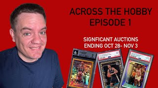 Across the Hobby  Episode 1  Significant Auctions ending this week across the hobby [upl. by Rube]