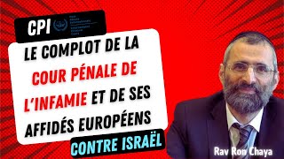 CPI  le COMPLOT de la Cour Pénale de lINFAMIE et de ses affidés EUROPÉENS contre ISRAËL [upl. by Siramay]