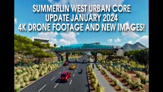 Summerlin West Urban Core Update January 2024 4K Drone Footage And New Images [upl. by Rolfston]