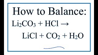 How to Balance Li2CO3  HCl  LiCl  CO2  H2O Lithium carbonate  Hydrochloric acidO [upl. by Udelle]