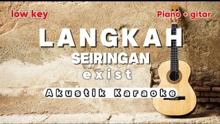 LANGKAH SEIRINGAN  EXIST  AKUSTIK KARAOKE LOW KEY [upl. by Philipines]