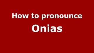 How to pronounce Onias American EnglishUS  PronounceNamescom [upl. by Eissalc542]