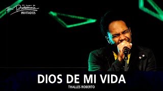 Thalles Roberto  Dios De Mi Vida Dios Da Minha Vida  El Lugar De Su Presencia [upl. by Ellersick]