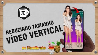 👨🏻‍🏫 TUTORIAL  HANDBRAKE  Como reduzir o tamanho de um vídeo na vertical [upl. by Leafar719]