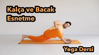 Kalça ve Bacak Esnetme Yoga Dersi Her Seviyeye Uygundur [upl. by Gothart]