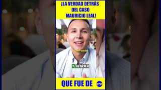 😥¡LA VERDAD DETRÁS DEL VIDEO DE MAURICIO LEAL [upl. by Rabkin]