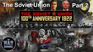 The Soviet Union  Part 2  100th Anniversary 1922  Full Documentary [upl. by Arndt]