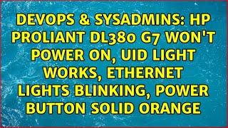 HP Proliant DL380 G7 wont power on UID light works ethernet lights blinking power button [upl. by Nurav35]