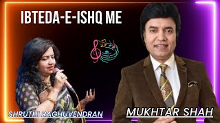 Ibteda E Ishq Me hum sari raat jaage  Haryali aur rasta  Mukhtar Shah Singer  Shruti Raghuvendran [upl. by Aikenat]