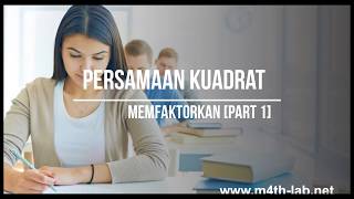 m4thlab PERSAMAAN KUADRAT PART 1Cara Menentukan Akarakar Persamaan Kuadrat Dengan Memfaktorkan [upl. by Anyak]