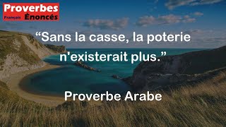 Sans la casse la poterie nexisterait plus  Proverbe Arabe [upl. by Dnomed]