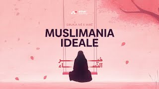 Muslimania Ideale  Gruaja më e mirë  Poezi [upl. by Anircam112]