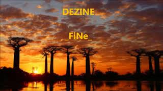 DEZINE  Fine  2017 [upl. by Adelric154]