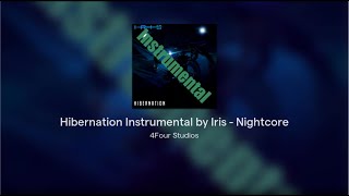 Hibernation Instrumental by Iris  Nightcore [upl. by Akahs436]