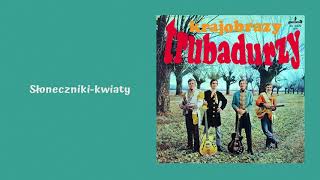 Trubadurzy  Słonecznikikwiaty Official Audio [upl. by Ennair]