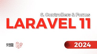 LARAVEL 11 Crash Course for Beginners 2024  6 Controllers amp Forms Web Developer Path [upl. by Aneahs965]