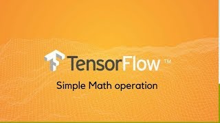 Tensorflow Simple Math Operation [upl. by Esinet]