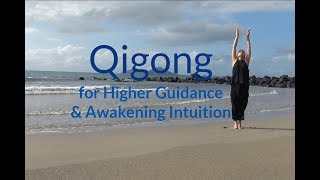 Qigong for Higher Guidance amp Awakening Intuition  Find Yourself Qigong amp Coaching with Kerrie [upl. by Dalston]