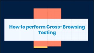 How to Do Cross Browser Compatibility Testing StepbyStep Guide [upl. by Varick]